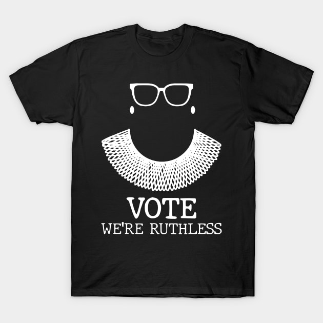 Vote We're Ruthless T-Shirt by Stacy Peters Art